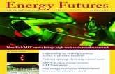 Energy Futures - MIT Energy Initiativeenergy.mit.edu › wp...Energy-Futures-Spring-2010.pdfNew Eni-MIT center brings high-tech tools to solar research Engineering fat-making bacteria: