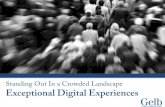 Standing Out In a Crowded Landscape Exceptional Digital ......Standing Out In a Crowded Landscape Exceptional Digital Experiences . Challenges of doing business in today’s social