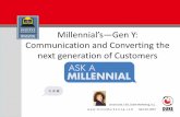 Millennial’s—Gen Y: Communication and Converting the next ......• Connect [with them through] values that drive them, such as happiness, passion, diversity, sharing and discovery.