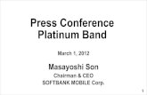 Press Conference Platinum Band...2012/03/01  · Former Future Platinum band 2.1GHz 2.1GHz Ease Traffic Congestion Coming March 2012 PANTONE 4 ® SoftBank 105SH 36 900MHz Compatible