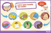 Let’s get ready hese steps? to cook! › downloads › teaching-resources › coo… · Let’s get ready hese steps? to cook! c l e a n y o u r w o r k n a r e a g e t i g r e