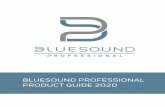 BLUESOUND PROFESSIONAL PRODUCT GUIDE 2020 · A860 - 8-Channel Power Amplifier PG. 19 - 20 BSP125 - Network Streaming Speaker PG. 21 ... purpose-built for high-performance networked