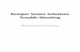 Kemper Senior Solutions Trouble Shooting › docs › Kemper Senio… · • Nomoreforms Help Desk is available from 8 AM EST –7 PM EST Monday – Friday for any technical issues/questions