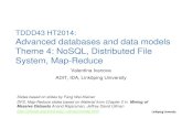 TDDD43 HT2014: Advanced databases and data models …TDDD43/themes/themeNOSQL/...Dean, Ghemawat [OSDI'2004]: MapReduce: Simplified Data Processing on Large Clusters Karger et al. [ACM