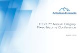 CIBC 7 Annual Calgary Fixed Income Conference...This presentation does not constitute an offer or solicitation in any jurisdiction or to any person or entity. No representations or