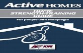 HOME STRENGTH-TRAINING GUIDE - Spinal Cord Injury BC · These guidelines are appropriate for all healthy adults with chronic SCI, traumatic or non-traumatic, including tetraplegia