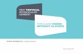 WHY TRIFOCAL INTRAOCULAR LENSES? FOR CLEAR VISION WITHOUT GLASSES Lisa tri promotional... · intermediate, and far distances – without glasses or contact lenses, and without visual