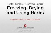 Safe, Simple, Easy to Learn Freezing, Drying and Using HerbsSimple, easy and quick method of preservation • Adds convenience to food preparation • Slows growth of microorganisms