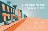 Housing Needs Assessment - Pittsburghapps.pittsburghpa.gov/dcp/Pittsburgh_Housing_Needs_Assessment.… · The Housing Needs Assessment explores these ideas, and many others that affect