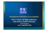 International Federation of Accountants IFAC’s Role and Major … · 2015-12-08 · International Federation of Accountants IFAC’s Role and Major Initiatives John Kellas, IAASB