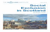 July 2012 Social Exclusion in Scotlandscotlandinstitute.com/wp-content/uploads/2012/07/Social-Exclusion-… · social exclusion and persistent poverty can have on Scotland’s families