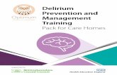 Delirium Prevention and Management Training · 2018-06-20 · Dementia or cognitive impairment Advancing age (>65 years) History of delirium, stroke, neurological disease, falls or