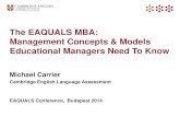 The EAQUALS MBA: Management Concepts & Models …michaelcarrier.com/wp-content/uploads/2012/12/EAQUALS2014-MB… · The EAQUALS MBA: Management Concepts & Models Educational Managers