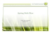 Spring Web Flow - chariotsolutions.com · • True separation of concerns happens: MVC frameworks become popular: – Request Driven Web MVC Frameworks • JSP Model 2 • Struts,