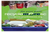 Do your part! - RecycleMoreSCrecyclemoresc.org › pubs › recyclemore_guide.pdfDo your part! 6 recyclemoresc more reasons to recycle • Recycling reduces waste. The more you recycle