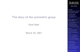 The story of the symmetric groupvipul/studenttalks/thesymmetric...The Eulerian numbers Young tableaux So what’s next? The story of the symmetric group Vipul Naik March 20, 2007 The