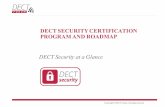 DECT Security at a Glance Security Certification.pdf · products meet the latest DECT Security standards • DECT Forum has defined a DECT Security roadmap in 3 steps (A, B and C).