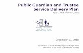 Public Guardian and Trustee Service Delivery Plan › reports-and-publications... · Public Guardian and Trustee Pursuant to s. 22 (4) of the Public Guardian and Trustee Act, I approve