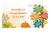 Beneﬁtsof’’ Going’Mobile’ 11:25’AM · Importance of Mobile Websites Why is a Mobile Presence Important? – Engage users appropriately – Have you browsed the web on
