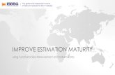 IMPROVE ESTIMATION MATURITYisbsg.org/wp-content/uploads/2016/09/confidence-2016-4-vanHeeringen-v2.pdf• Software industry: low maturity in performance measurement •Performance Measurement