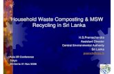 Household Waste Composting & MSW Recycling in …Household Waste Composting & MSW Recycling in Sri Lanka H.S.Premachandra Assistant Director Central Environmental Authority Sri Lanka
