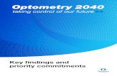 Key findings and priority commitments - Optometry …...Optometry 2040: ey findings and priority commitments Key trends shaping the future of optometry 8 This trend is being facilitated