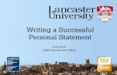 Vicky Knill LUMS Recruitment Office › media › lancaster... · Example of how to begin a personal statement: Taken from a 2016 entry History applicant: The study of History, in