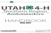HANDBOOK - Utah 4-H › files › Projects › leadership › Region... · 2017-07-20 · HANDBOOK 2016-2017 Northern Region Ambassadors UTAH 4-H. EADERSHI ... to develop leadership