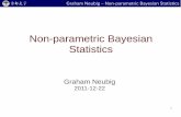 Non-parametric Bayesian Statistics - Graham Neubigphontron.com/slides/bayesian-nonparametrics.pdf · 2012-05-10 · 2 Graham Neubig – Non-parametric Bayesian Statistics Overview