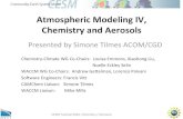 Atmospheric Modeling IV, Chemistry and Aerosols · 2016-08-09 · CESM Tutorial 2016, Chemistry / Aerosols Modal Aerosol Model (MAM) CESM CAM5 Aerosol size distribuTon using 3 modes