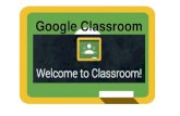 Google Classroom - whhs2020.weebly.comGoogle Classroom is available to schools with a Google Apps for Education (GAfE)domain. Classroom is a way to get all of your students in one