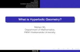 What is Hyperbolic Geometry? - mahan/hypGeotalk.pdf · 2011-10-16 · Euclidean Geometry Revisited General Geometries Hyperbolic Geometry History Euclid’s Axioms 1 Any two points