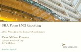 SBA Form 1502 Reporting...SBA Form 1502 Reporting 2019 Mid-America Lenders Conference Victor M Cruz, Presenter Tuesday, April 9th Colson Services Corp BNY Mellon2 Information Classification: