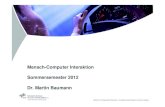 Mensch-Computer Interaktion Sommersemester 2012 Dr. Martin …€¦ · Soziale Netzwerke, virtuelle Umgebungen (z.B., Second Life) ! Anpassung an unterschiedliche Expertise notwendig