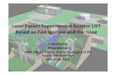 Laser Fusion Experimental Reactor LIFT Based on Fast ... › sites › fusionportal... · Laser Fusion Experimental Reactor LIFT Based on Fast Ignition and the Issue T. Norimatsu