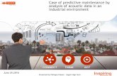 Case of predictive maintenance by analysis of acoustic ... · Analytics Predictive Models Dashboard Real-time Monitoring Benchmark Trends Forecasts +++… Building Infrastructure