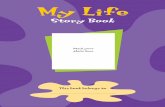 My Life Story Book 2nd edition - Family & Community Services€¦ · My Life Story Book What if I need extra pages to write things on? Your caseworker will be able to give you extra
