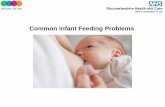 Common Infant Feeding Problems · • A pram or car journey may help as well as walking with the infant in a sling or cuddling the infant. Stress this is a phase that will pass usually