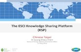 The ESCI Knowledge Sharing Platform (KSP)apecenergy.tier.org.tw › database › db › ewg52 › file1 › 5a.pdf · The ESCI Knowledge Sharing Platform (KSP) Chinese Taipei Dr Jyuung-Shiauu