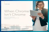 When Chrome Isn’t Chrome - Akamai · not mean the same. Vendor browsers use different versions of Chromium. They might also add extra features. The best example of an added feature