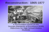 Reconstruction: 1865-1877 - WWW Homeinternet.savannah.chatham.k12.ga.us/schools/hvj...Lincoln's assassination and Johnson's impeachment. b. Investigate the efforts of the Bureau of
