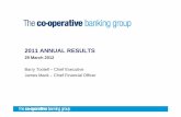 29 March 2012 - The Co-operative Banking Group · 2012-03-29 · Society Ltd CIS General Insurance Ltd The Co-operative Asset Management Ltd Regulatory ring fence Reclaim Fund Ltd