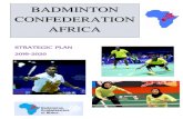 BADMINTON CONFEDERATION AFRICA · The Badminton Confederation Africa ... o Feb 2016 – Office – Circulate a first draft of the High Level info to key stakeholders. o Feb 2016 –