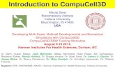 Introduction to CompuCell3D · 2014-08-12 · CompuCell3D/SBW Training Workshop . August 9-16 2014, Hamner Institutes For Health Sciences, Durham, NC . Introduction to CompuCell3D