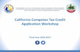 California Competes Tax Credit Application …• FAQs at Manufacturing Partial Sales Tax Exemption • Started July 1, 2014 • Administered by Board of Equalization • FAQs at California