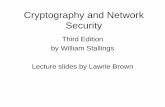 Cryptography and Network Security€¦ · Cryptography and Network Security Third Edition by William Stallings Lecture slides by Lawrie Brown. Basic Terminology • plaintext - the