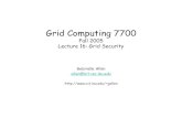 Grid Computing 7700 · TLS/SSL TLS: Transport Layer Security Protocol is the successor to SSL: Secure Socket Layer. Secured Sockets Layer is a protocol that transmits your communications