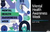 Mental Health Awareness Week...“Mental health problems can affect anyone, at any time. Mental health is everyone’s business” PAGE 3 Hosted by the Mental Health Foundation, Mental