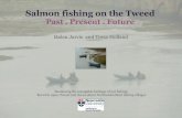 Salmon fishing on the Tweed - Newcastle University€¦ · Salmon fishing on the Tweed: a brief history of controversy Written accounts of net fishing on the Tweed exist from the