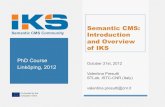 Semantic CMS Community Introduction and Overview of IKSevabl45/files/IKS-Introduction-and-Overview.pdf · Semantic CMS Community Semantic CMS: Introduction and Overview of IKS October